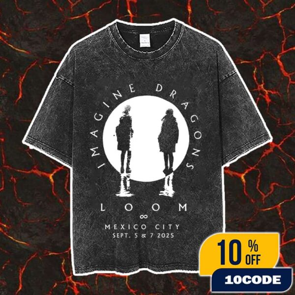 Imagine Dragons Fan Kit Loom World Tour 2025 At Estadio GNP Seguros Mexico On September 5-7 2025 Vintage Washed Unisex T-Shirt