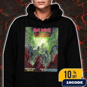 Iron Maiden Nothing's Real Until You Feel World Tour 2027 28 From Brave New World To The Final Frontier Poster Event Hoodie