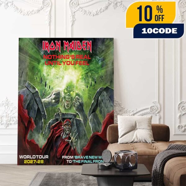 Iron Maiden Nothing’s Real Until You Feel World Tour 2027-28 From Brave New World To The Final Frontier Poster Event Poster Canvas Home Decor
