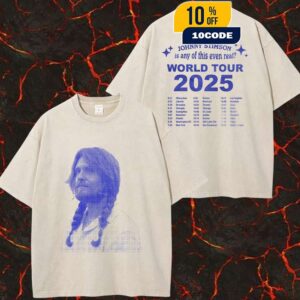 Johnny Stimson Is Any Of This Even Real World Tour New Merchandise With 2025 Tour Dates Backprint Two Sides Washed Unisex T-Shirt