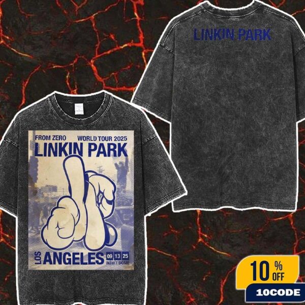 Linkin Park From Zero World Tour 2025 Los Angeles Event Poster At Intuit Dome On September 13 2025 LA Hand Sign Artist OG SLICK Wash Two Sides T-Shirt