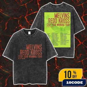 Melvins And Redd Kross Stop Your Whining Tour UK EU USA 2025 Poster Tour Dates Merch Unisex Two Sided Washed T-Shirt