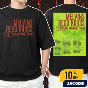 Melvins And Redd Kross Stop Your Whining Tour UK EU USA 2025 Poster Tour Dates Unisex T-Shirt Merchandise