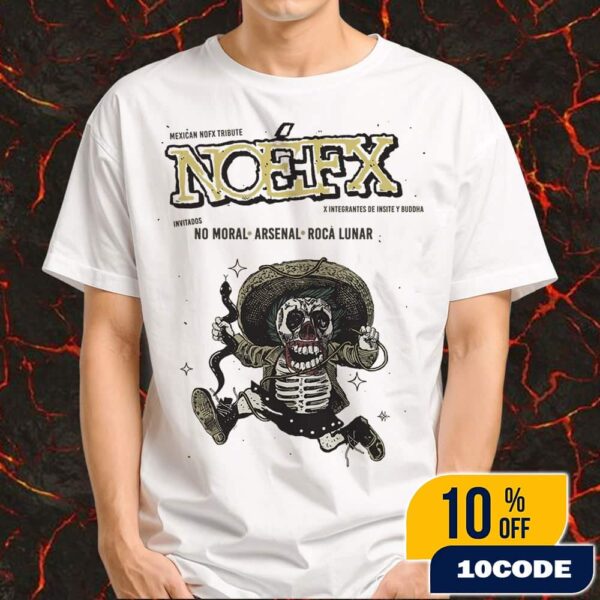 Mexican NOFX Band Tribute Poster Concert September 19 2025 At Foro Dragon Mexicali BC Mexico With No Moral Arsenal x Roca Lunar x Insite And Buddha Merchandise Unisex T-Shirt