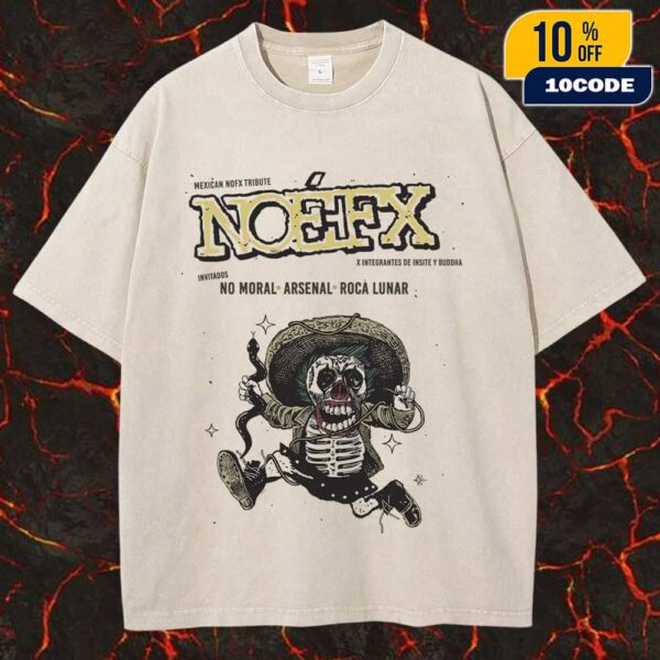 Mexican NOFX Band Tribute Poster Concert September 19 2025 At Foro Dragon Mexicali BC Mexico With No Moral Arsenal x Roca Lunar x Insite And Buddha Unisex Washed Tee