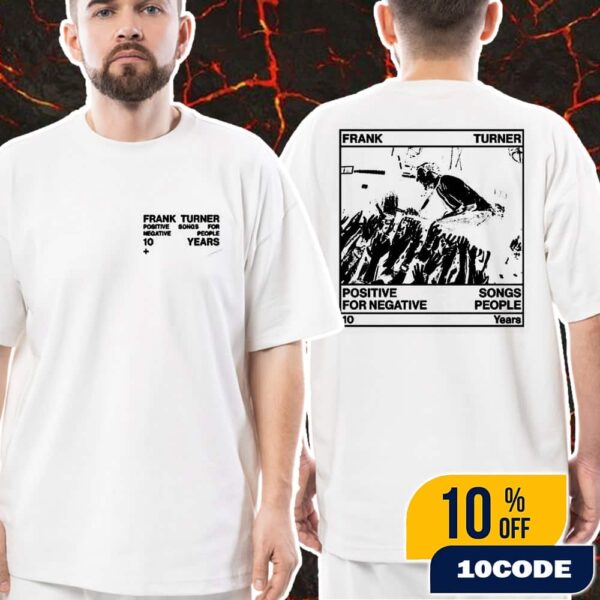 Official Frank Turner Positive Songs For Negative People 6th Album 10 Years Anniversary Unisex T-Shirt Merch
