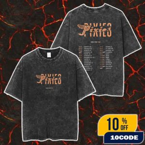 Official Pixies The Road Next Week World Tour 2025 With Tour Dates Backprint Merch Unisex Two Sided Washed T-Shirt
