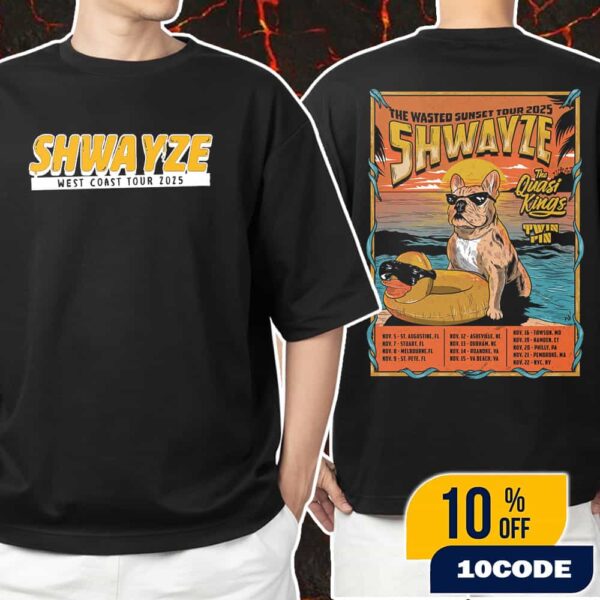 Shwayze’s The Wasted Sunset Tour 2025 With The Quasi Kings And Twin Fin Poster Tour Dates Unisex T-Shirt Merchandise