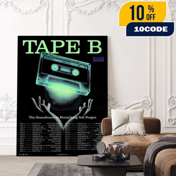 Tape B The Soundtrack To Every Thing You Forgot Fall Tour 2025 Phase 2 Poster Tour Dates Poster Canvas Home Decor