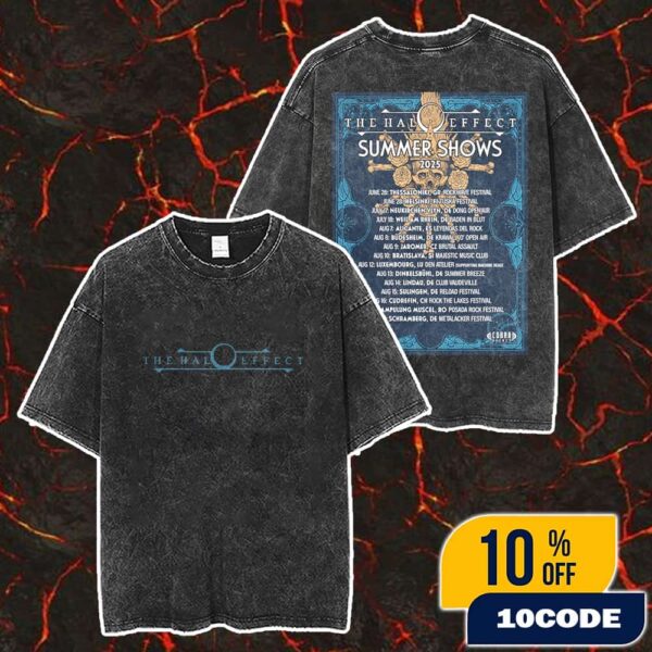 The Halo Effect Summer Shows Poster Tour Dates 2025 Metal Rock Style Rockwave To Metalacker Festival Merch Unisex Two Sided Washed T-Shirt
