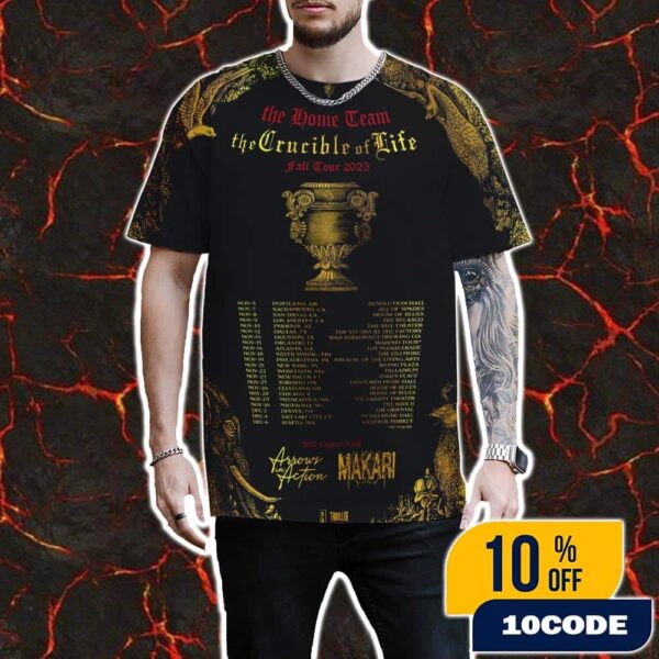The Home Team The Crucible Of Life Fall Tour 2025 Line Up And Date List Fan Gifts All Over Print Unisex T-Shirt