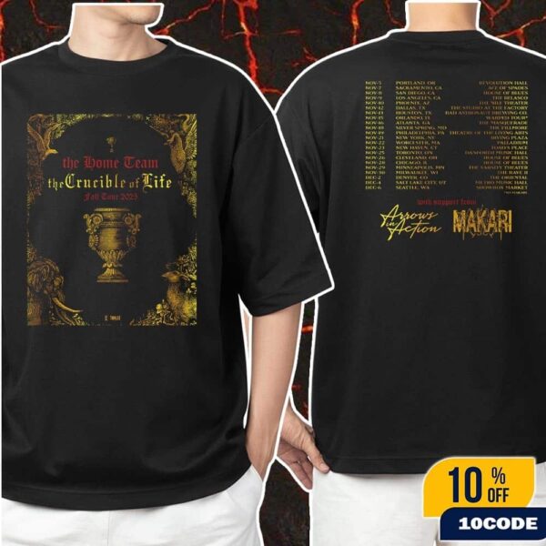 The Home Team The Crucible Of Life Fall Tour 2025 Line Up And Date List Fan Gifts Classic Two Sides T-Shirt