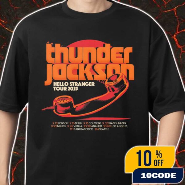 Thunder Jackson Hello Stranger Tour 2025 With Tour Dates Merch Unisex T-Shirt