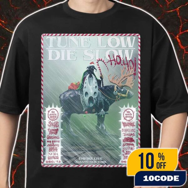 Tune Low Die Slow Ho Ho 2025 Festival With Headliner The Acacia Strain 13-14 December 2025 At Empire Live Albany New York Poster Santa Claus Metal Artwork Unisex T-Shirt