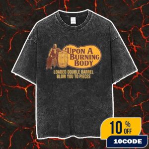 Upon A Burning Body Loaded Double Barrel Blow You To Pieces Limited Edition Vintage Washed Unisex T-Shirt