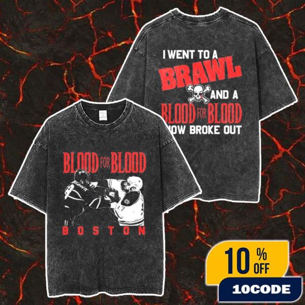 Blood For Blood Brawl Collection I Went To A Brawl And A Blood For Blood Show Broke Out Boston 2025 Show Merch Unisex Two Sided Washed T-Shirt