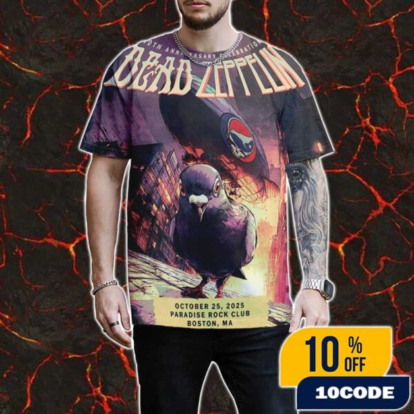Dead Zeppelin 10th Anniversary Celebration Poster On October 25 2025 At Paradise Rock Club Boston MA Artwork Led Zeppelin x Grateful Dead Collab All Over Print Graphic T-Shirt, Hoodie