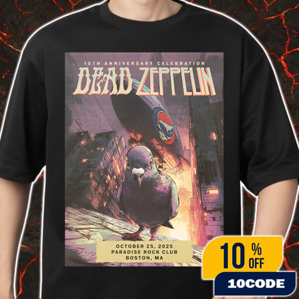 Dead Zeppelin 10th Anniversary Celebration Poster On October 25 2025 At Paradise Rock Club Boston MA Artwork Led Zeppelin x Grateful Dead Collab Merch Unisex T-Shirt