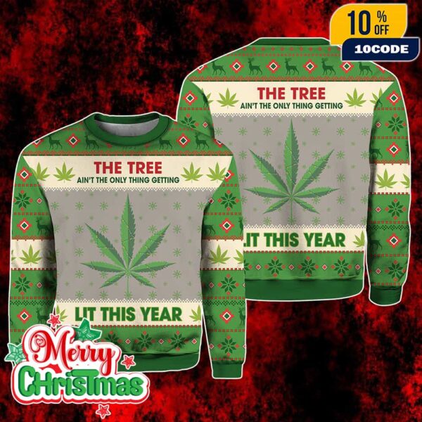 Funny Cannabis Ugly Christmas Sweater The Tree Lit This Year Weed Leaf Holiday Knit Jumper Stoner Xmas Party Outfit