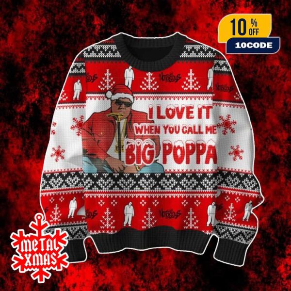 I Love It When You Call Me Big Poppa Notorious Ugly Christmas Sweater Holiday Knit