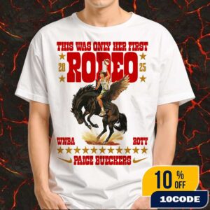 Official Poster Nike Basketball Paige Bueckers WNBA Rookie Of The Year 2025 This Was Only Her First Rodeo x Nike Swoosh Logo Merchandise Unisex T-Shirt
