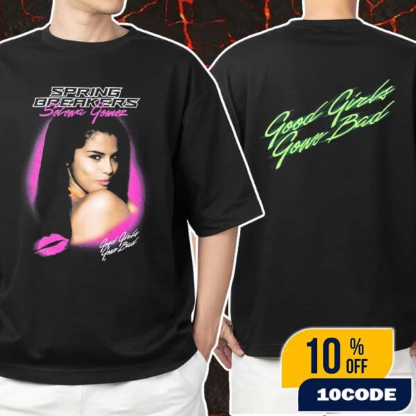 Selena Gomez x Spring Breakers Good Girls Gone Bad Complex Exclusive Unisex T-Shirt Merchandise