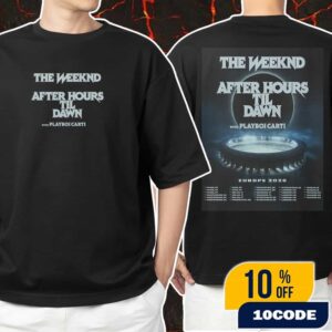 The Weeknd After Hours Til Dawn With Playboi Carti Europe 2026 With Tour Dates Backprint Unisex T-Shirt Merchandise
