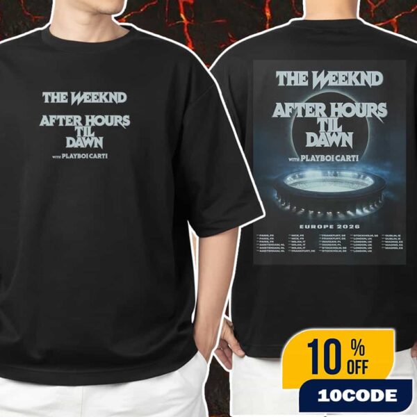 The Weeknd After Hours Til Dawn With Playboi Carti Europe 2026 With Tour Dates Backprint Unisex T-Shirt Merchandise