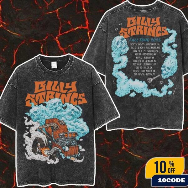 Billy Strings Fall 2025 Tour North American Merch Hot Rod Tee With Dates Washed Two Sides T-Shirt