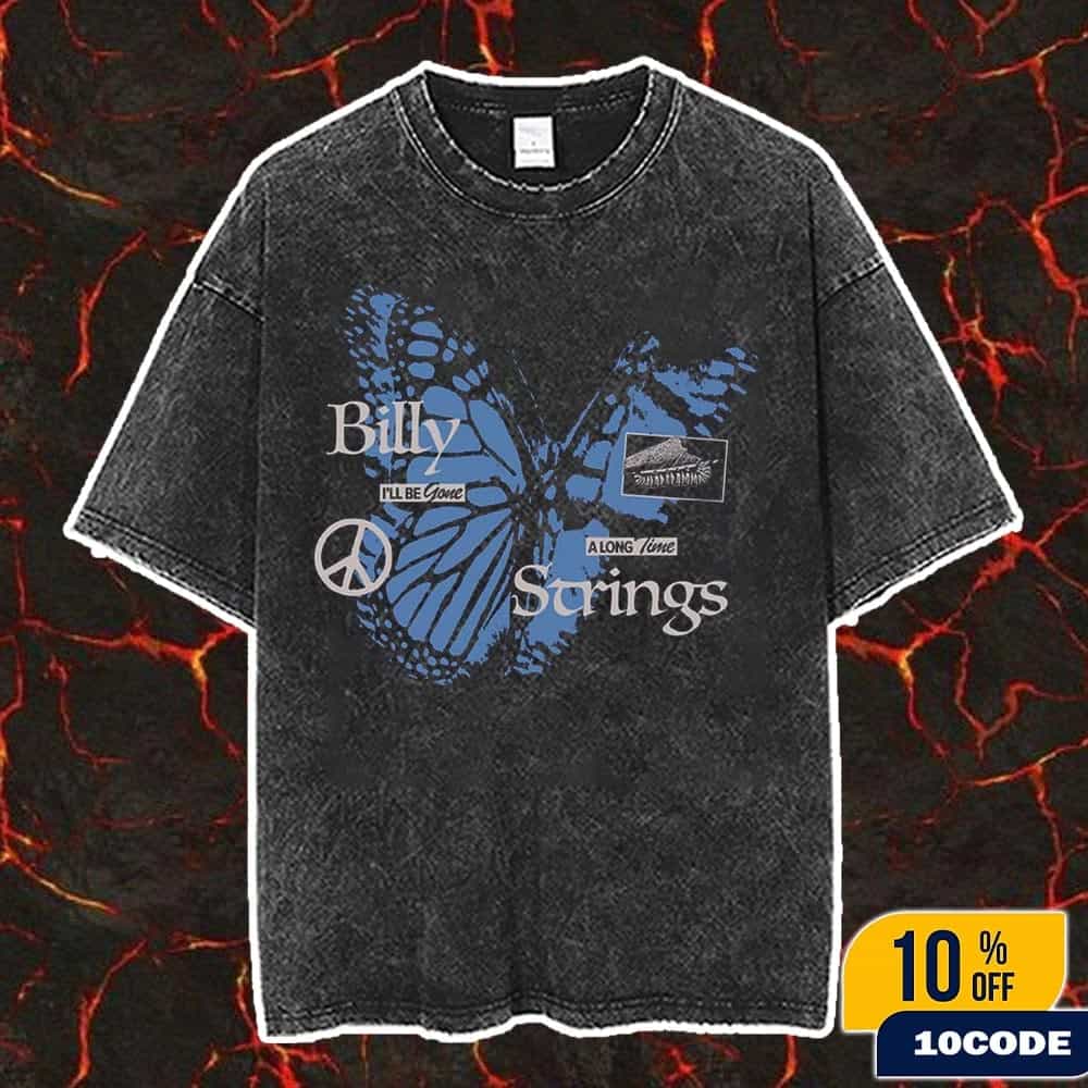 Billy Strings Fall 2025 Tour North American Merch I Will Be Gone A Long Time Butterfly Washed T-Shirt Billy Strings Fall 2025 Tour North American Merch I Will Be Gone A Long Time Butterfly Washed T-Shirt
