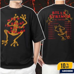 Billy Strings Fall 2025 Tour North American Merch When In Doubt Tee With Dates Frogs Art Classic Two Sides T-Shirt