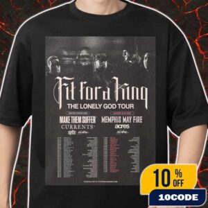 Fit For A King The Lonely God Tour Poster United States 2025 And Europe UK 2026 With Make Them Suffer x Memphis May Fire x Currents x Spite x Acres Merch Unisex T-Shirt