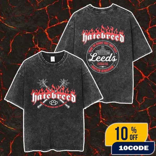 Hatebreed Make The Demons Obey Tour On Leeds Town Hall Event Tee On October 13 2025 At UK Merch Unisex Two Sided Washed T-Shirt
