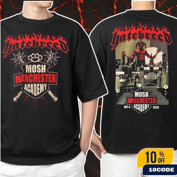Hatebreed Manchester UK 2025 Event Merch Tee Mosh Manchester Academy On October 9th 2025 Classic Two Sides T-Shirt