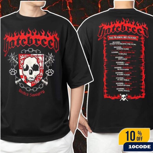 Hatebreed United Savagery Make The Demons Obey Tour 2025 Merch Tee Dates List Back Classic Two Sides T-Shirt
