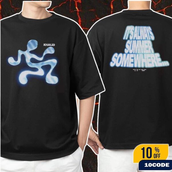 Khalid After The Sun Goes Down Merch It Is Always Summer Somewhere Merch Classic Two Sides White And Black T-Shirt
