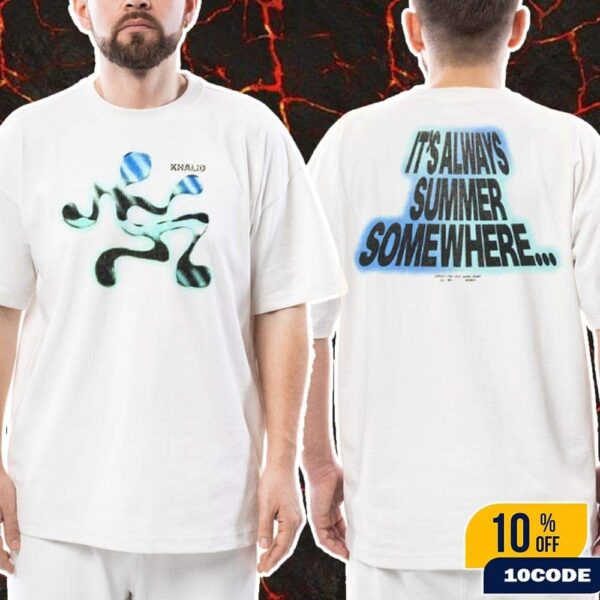 Khalid After The Sun Goes Down Merch It Is Always Summer Somewhere Merch Classic Two Sides White And Black T-Shirt