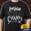 The Las Vegas Aces Are The 2025 WNBA Champions Poster Congratulations Third Title In Four Years Merch Unisex T-Shirt