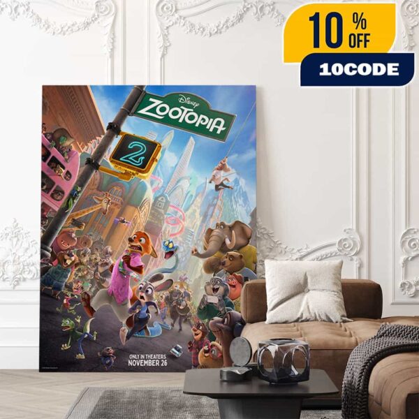 New Poster For Zootopia 2 Has Been Released In Theaters November 26 2025 Poster Canvas Home Decor