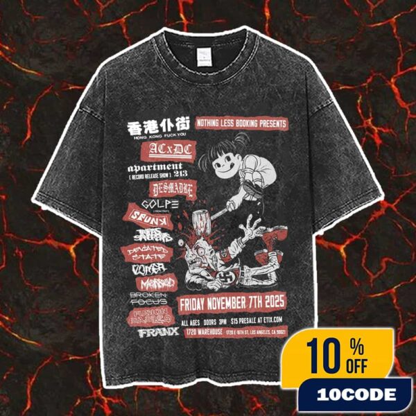 Nothing Less Booking Presents Hong Kong Fuck You With Line Up On November 7 2025 At Los Angeles CA Poster Artwork Vintage Washed Unisex T-Shirt