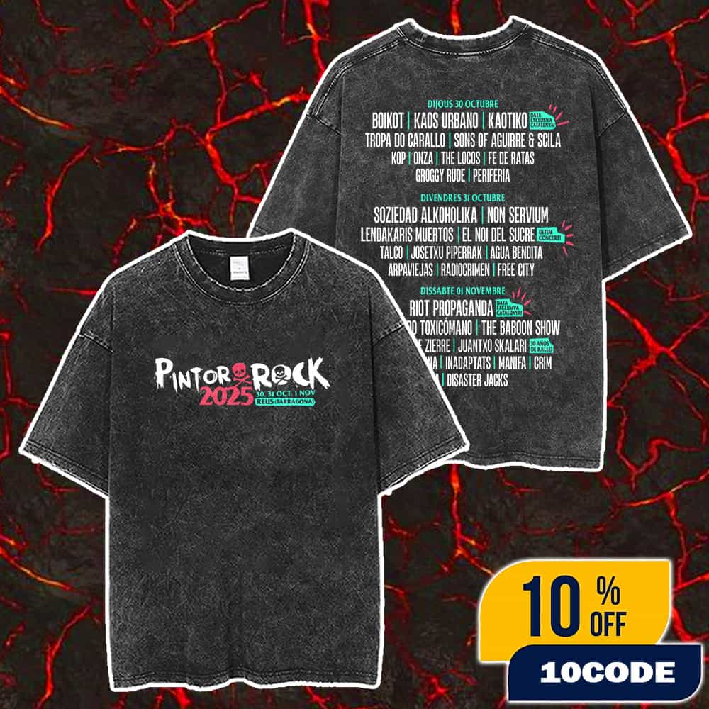 Pintor Rock 2025 Festival Event Tee On October 30-31 And November 1 2025 At Reus Tarragona Spain Parc De La Festa Line Up Backprint Merch Unisex Two Sided Washed T-Shirt Pintor Rock 2025 Festival Event Tee On October 30-31 And November 1 2025 At Reus Tarragona Spain Parc De La Festa Line Up Backprint Merch Unisex Two Sided Washed T-Shirt