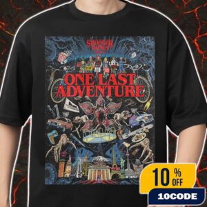 Stranger Things One Last Adventure Netflix Movie Season 5 Final Season Poster Global Events Tour Premieres Screenings Merch Unisex T-Shirt Stranger Things One Last Adventure Netflix Movie Season 5 Final Season Poster Global Events Tour Premieres Screenings Merch Unisex T-Shirt