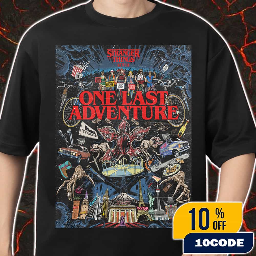 Stranger Things One Last Adventure Netflix Movie Season 5 Final Season Poster Global Events Tour Premieres Screenings Merch Unisex T-Shirt Stranger Things One Last Adventure Netflix Movie Season 5 Final Season Poster Global Events Tour Premieres Screenings Merch Unisex T-Shirt