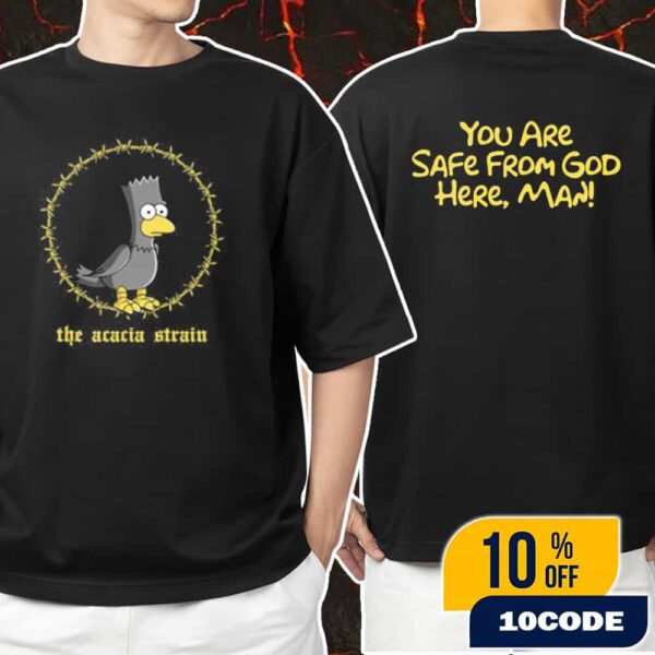 The Acacia Strain Bart Simpson You Are Safe From God Here Man Halloween 2025 New Collection Unisex T-Shirt Merchandise