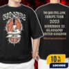 Bad Omens Do You Feel Love Europe Tour 2025 On November 23 2025 At Glasgow United Kingdom Unisex T-Shirt Merchandise