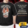 Bad Omens Do You Feel Love Europe Tour 2025 On November 26 At London United Kingdom Unisex T-Shirt Merchandise
