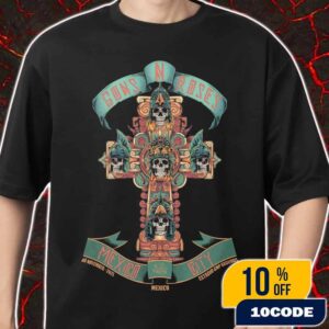 Guns N’ Roses Concert Poster Artwork Event Because What You Want And What You Get Latin America 2025 Tour On November 8 2025 At Estadio GNP Seguros Mexico Aztec Style Unisex T-Shirt